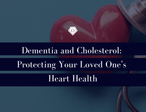 Dementia and Cholesterol: Protecting Your Loved One’s Heart Health