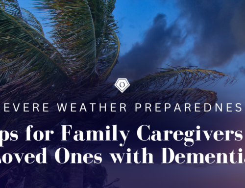 Severe Weather Preparedness: Tips for Family Caregivers of Loved Ones with Dementia or Alzheimer’s