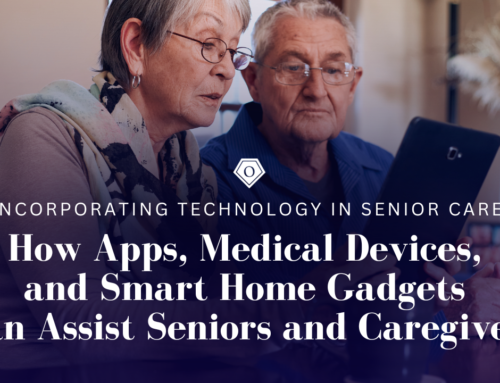 Incorporating Technology in Senior Care: How Apps, Medical Devices, and Smart Home Gadgets Can Assist Seniors and Caregivers