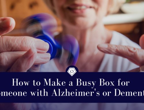 How to Make a Busy Box for Someone with Alzheimer’s or Dementia