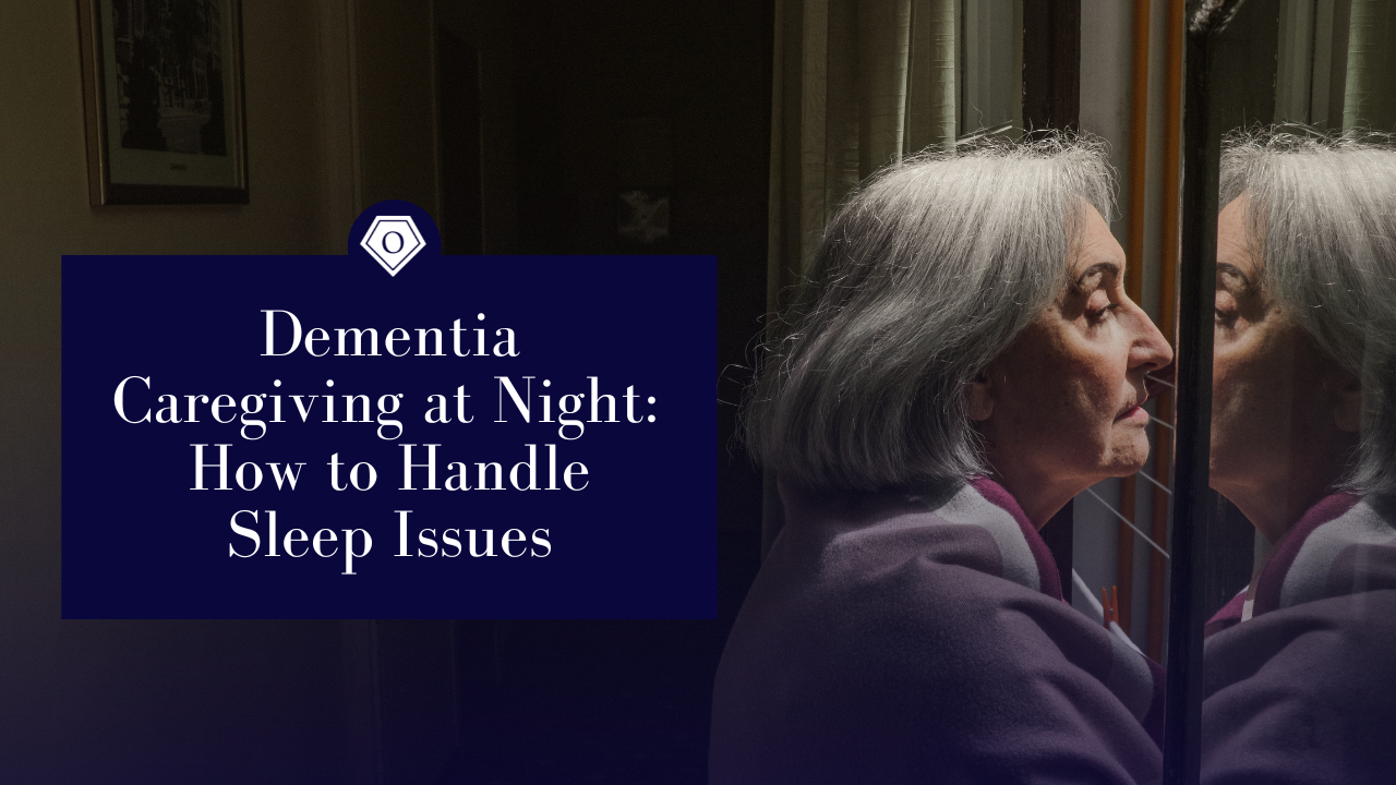 Dementia Caregiving at Night: How to Handle Sleep Issues