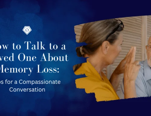 How to Talk to a Loved One About Memory Loss: Tips for a Compassionate Conversation