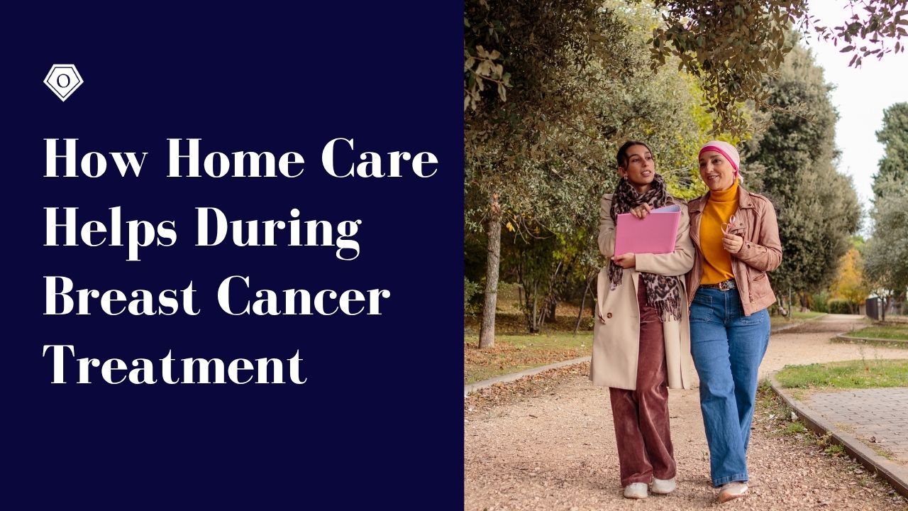 How Home Care Helps During Breast Cancer Treatment